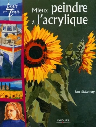 Visuel de Mieux peindre à l'acrylique