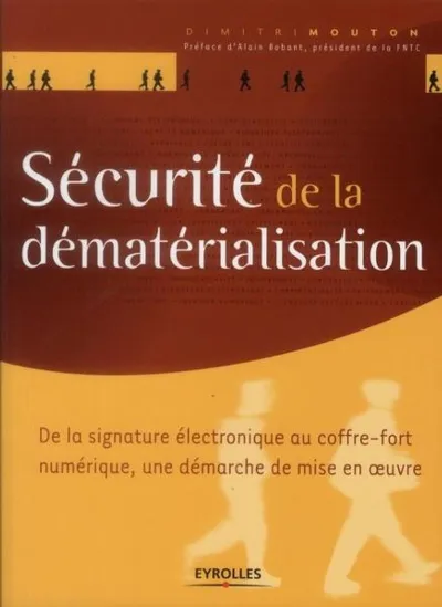 Visuel de Sécurité de la dématérialisation, de la signature électronique au coffre-fort numérique, une démarche de mise en oeuvre