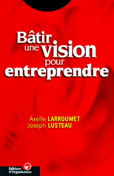 Visuel de Bâtir une vision pour entreprendre