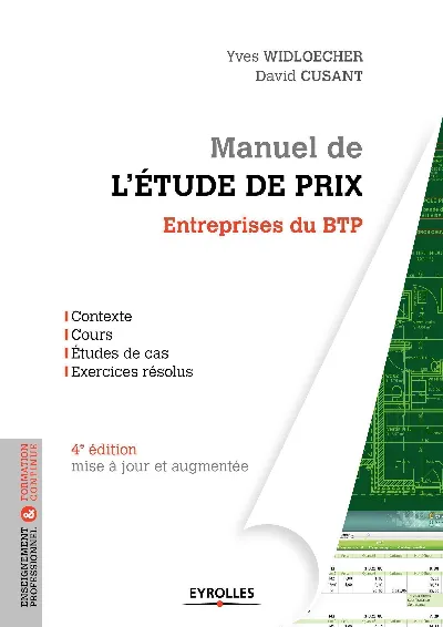 Visuel de Manuel de l'étude de prix, entreprises du BTP : contexte, cours, études de cas, exercices résolus