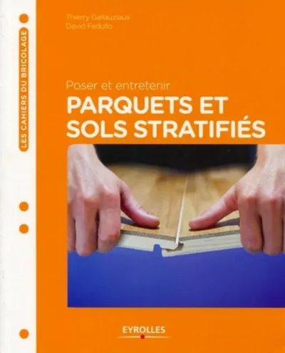 Visuel de Poser et entretenir parquets et sols stratifiés