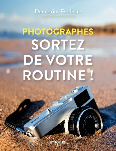 Visuel de Photographes, sortez de votre routine !