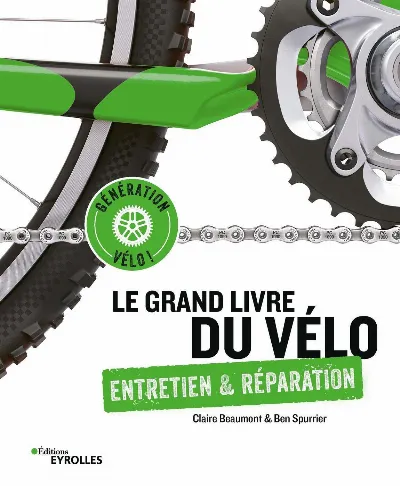 Visuel de Le grand livre du vélo - Entretien et réparation