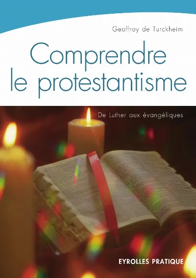 Visuel de Comprendre le protestantisme- De Luther aux évangéliques