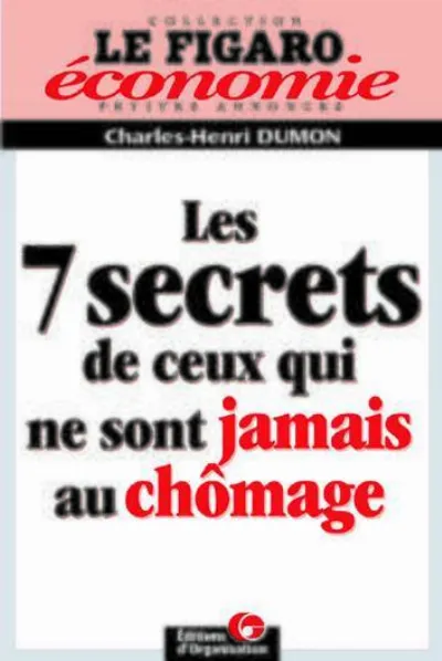 Visuel de Les 7 secrets de ceux qui ne sont jamais au chômage