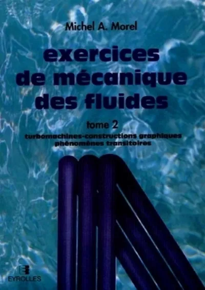 Visuel de Exercices de mécanique des fluides 2 - Turbomachines - Constructions graphiques - Phénomènes transitoires