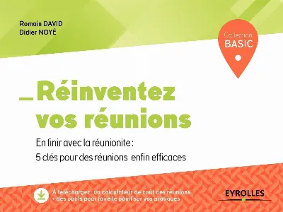 Visuel de Réinventez vos réunions, en finir avec la réunionite, 5 clés pour des réunions enfin efficaces