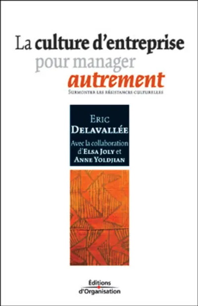 Visuel de La culture d'entreprise pour manager autrement. surmonter resistances culturelle