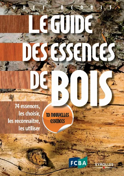 Visuel de Le guide des essences de bois - 13 nouvelles essences