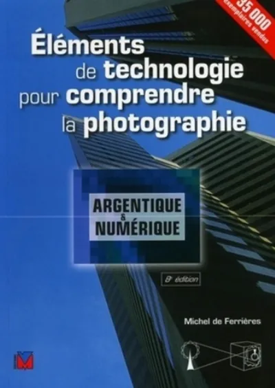 Visuel de Eléments de technologie pour comprendre la photographie