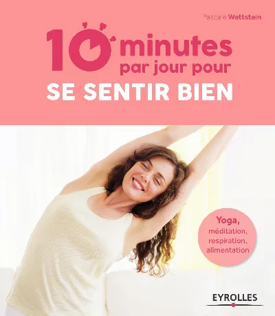 Visuel de 10 minutes par jour pour se sentir bien, yoga, méditation, alimentation, respiration