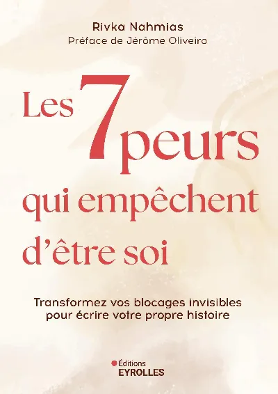 Visuel de Les 7 peurs qui empêchent d'être soi