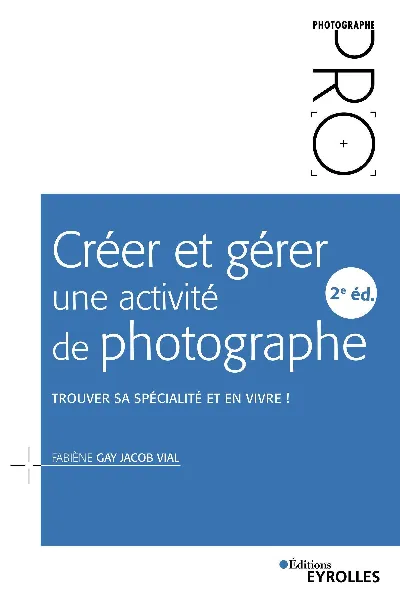 Visuel de Créer et gérer une activité de photographe - 2e édition