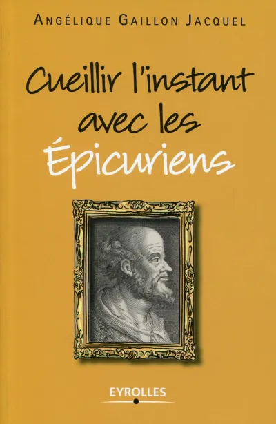 Visuel de Cueillir l'instant avec les épicuriens