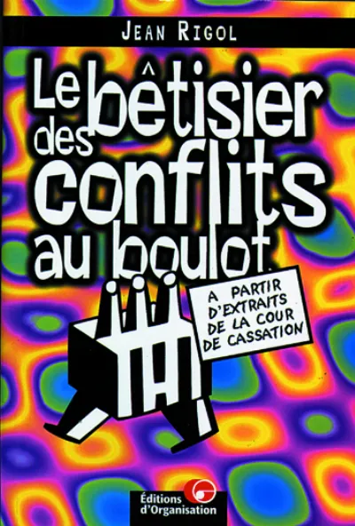 Visuel de Le bêtisier des conflits au boulot