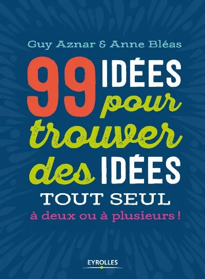 Visuel de 99 idées pour trouver des idées
