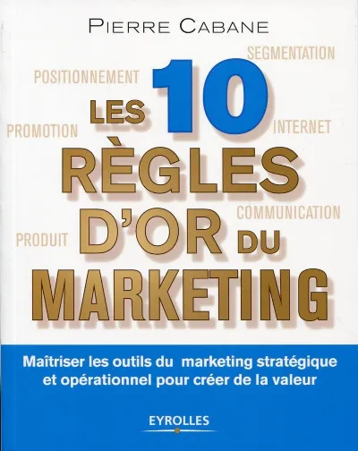 Visuel de Les dix règles d'or du marketing