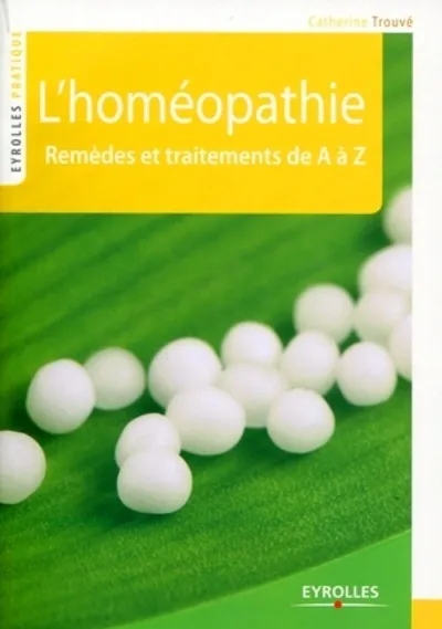 Visuel de L homeopathie tous les remedes pour guerir en douceur les maux du quotidien