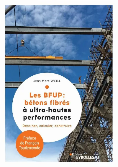 Visuel de Les BFUP : bétons fibrés à ultra hautes performances, dessiner, calculer, construire