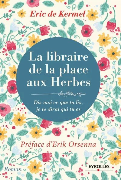 Visuel de La libraire de la place aux Herbes : dis-moi ce que tu lis, je te dirai qui tu es, roman