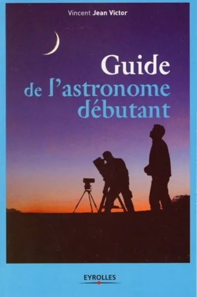 Visuel de Guide de l'astronome débutant