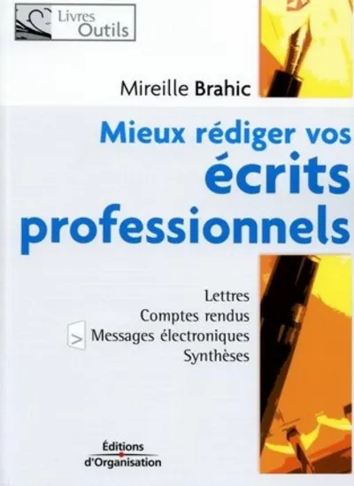 Visuel de Mieux rediger vos ecrits professionnels. lettres, comptes rendus, messages elect