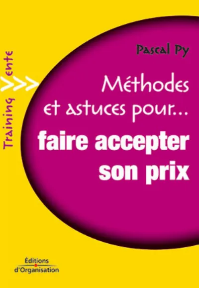 Visuel de Méthodes et astuces pour... Faire accepter son prix