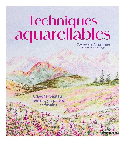 Visuel de Techniques aquarellables - crayons, pastels, feutres, graphites et fusains