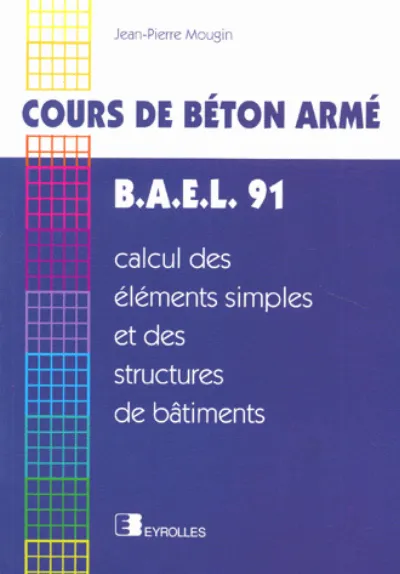 Visuel de Cours de béton armé. BAEL 91