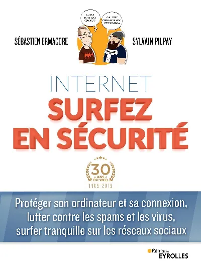 Visuel de Internet, surfez en sécurité, protéger son ordinateur et sa connexion, lutter contre les spams et les virus, surfer tranquille sur les réseaux sociaux