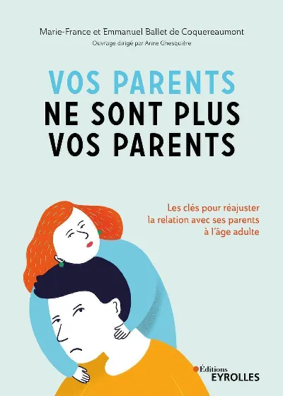 Visuel de Vos parents ne sont plus vos parents