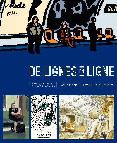 Visuel de De lignes en ligne, l'art discret du croquis du métro