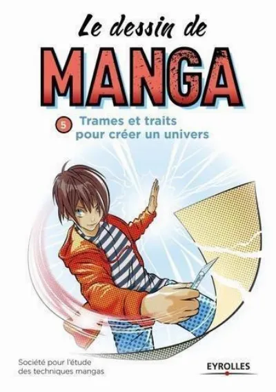 Visuel de Le dessin de manga, vol. 5 -Trames et traits pour créer un univers