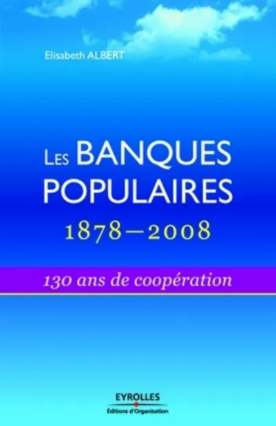 Visuel de Les banques populaires : 1878-2008