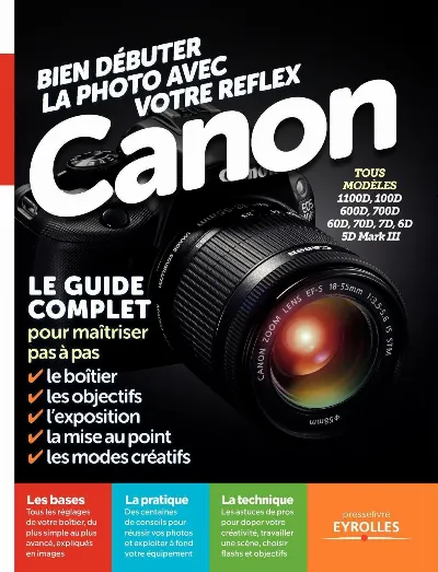 Visuel de Bien debuter la photo avec votre reflex canon. le guide complet pour maitriser p