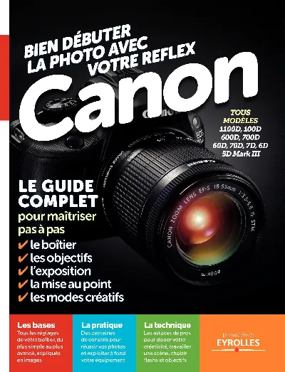 Visuel de Bien debuter la photo avec votre reflex canon. le guide complet pour maitriser p