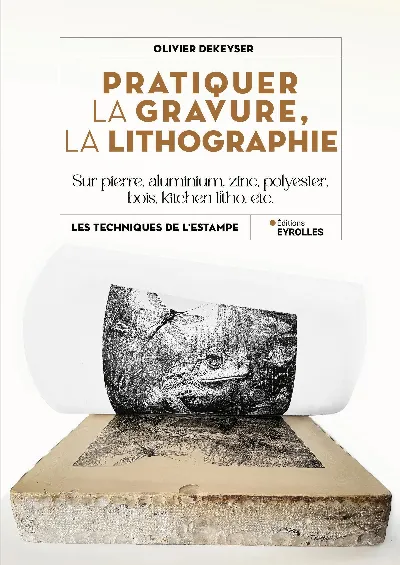 Visuel de Pratiquer la gravure, la lithographie