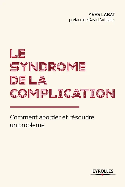 Visuel de Le syndrome de la complication, comment aborder et résoudre un problème ?