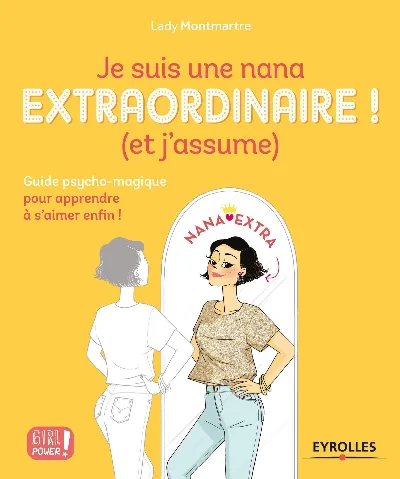 Visuel de Je suis une nana extraordinaire ! (et j'assume)