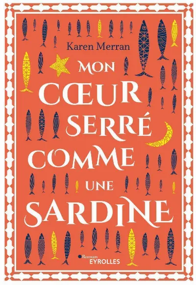 Visuel de Mon coeur serré comme une sardine : roman