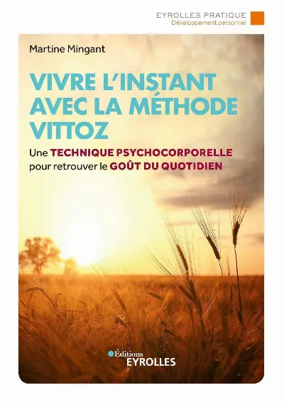 Visuel de Vivre l'instant avec la méthode Vittoz