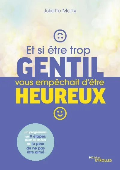 Visuel de Et si être trop gentil vous empêchait d'être heureux ?