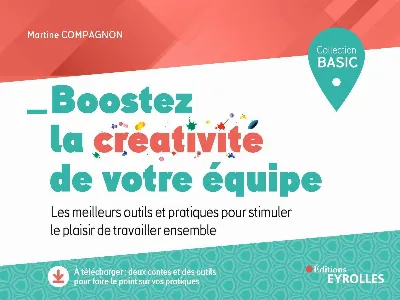 Visuel de Boostez la créativité de votre équipe, les meilleurs outils et pratiques pour stimuler le plaisir de travailler ensemble