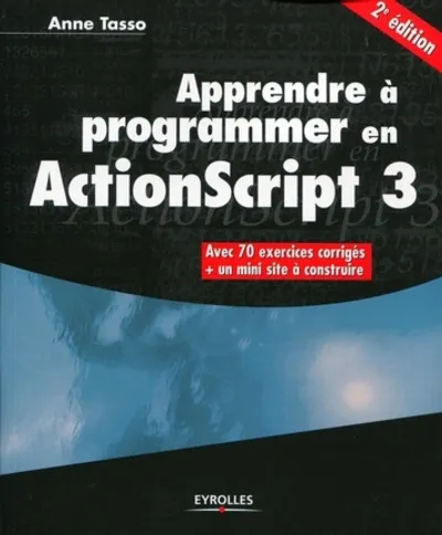 Visuel de Apprendre a programmer en actionscript 3. avec 70 exercices corriges + un mini s