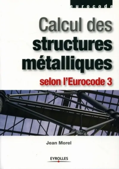 Visuel de Calcul des structures métalliques selon l'Eurocode 3