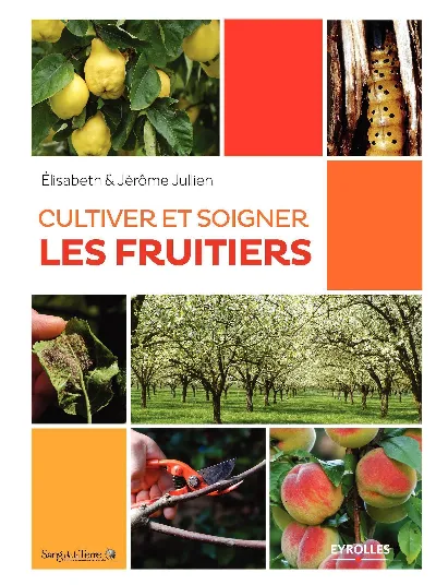 Visuel de Cultiver et soigner les fruitiers