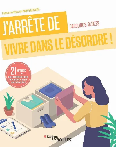 Visuel de J'arrête de vivre dans le désordre !