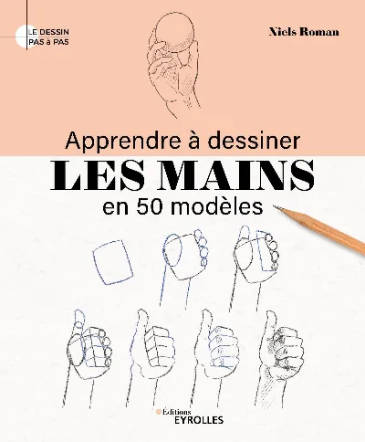 Visuel de Apprendre à dessiner les mains en 50 modèles