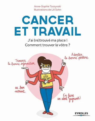 Visuel de Cancer et travail, j'ai (re)trouvé ma place, comment trouver la vôtre ?