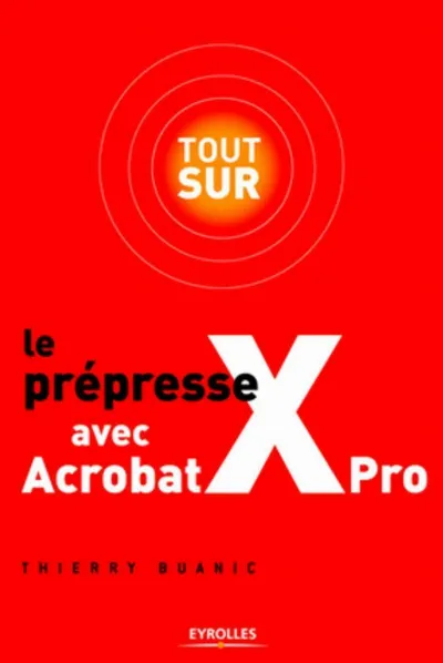 Visuel de Tout sur le prépresse avec Acrobat X Pro